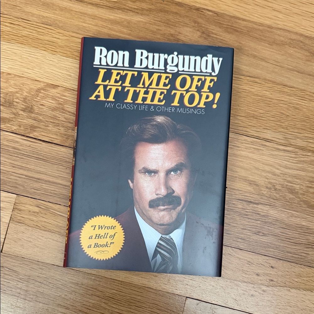First Edition Hardcover Ron Burgundy Book - Let Me Off at the Top!